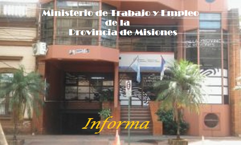 Ministerio de Trabajo y Empleo de la Provincia de Misiones - Informa